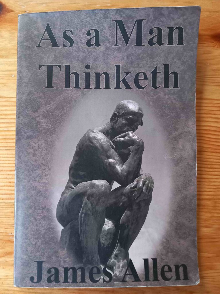 As a Man Thinketh - James Allen